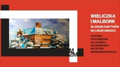 Wieliczka i Malbork – śladami zabytków na liście UNESCO. Zaproszenie…