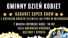 Miłoradz. Gminny Dzień Kobiet z Humorem – na scenie wystąpią znane z telewizji gwiazdy kabaretu. 