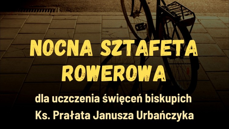 W marcu nocna sztafeta rowerowa dla uczczenia święceń biskupich ks.…