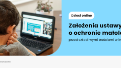 Założenia projektu ustawy o ochronie małoletnich przed treściami szkodliwymi…