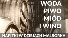 Woda, piwo, miód i wino – niezwykła wystawa w Malborku odsłoni historię…