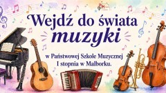 Zaproszenie na Dzień Otwarty w Państwowej Szkole Muzycznej w Malborku.…