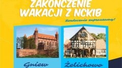 Zapraszamy na wycieczki z NCKIB - zakończenie wakacji 2018