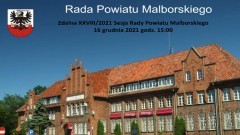 Malbork. W czwartek radni powiatowi będą głosować w sprawie budżetu na 2022 r.